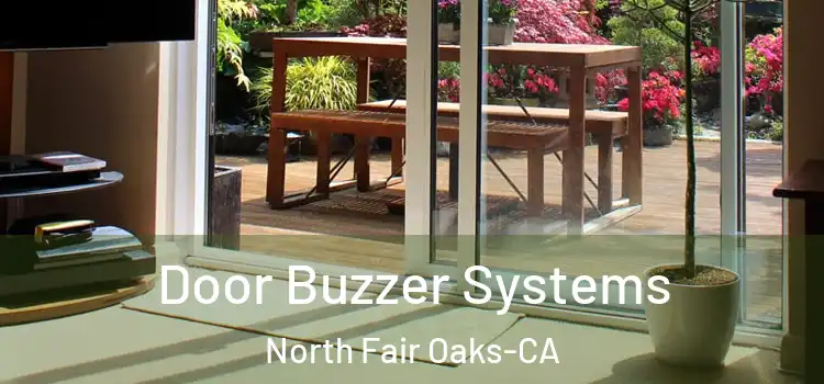 Door Buzzer Systems North Fair Oaks-CA