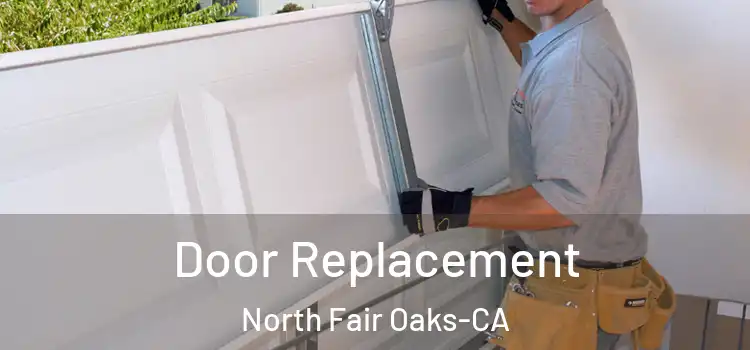 Door Replacement North Fair Oaks-CA