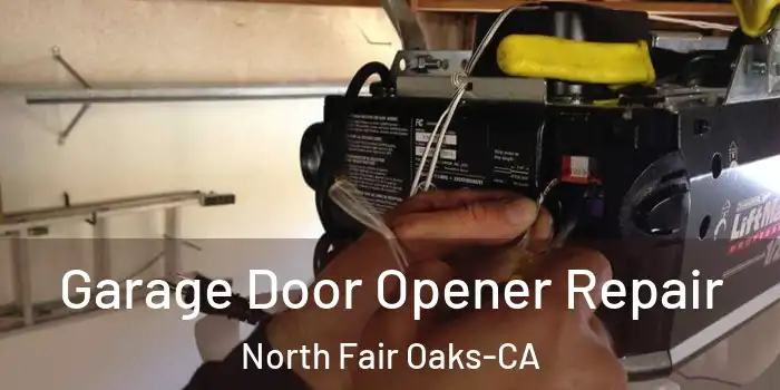 Garage Door Opener Repair North Fair Oaks-CA