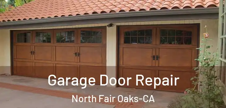 Garage Door Repair North Fair Oaks-CA