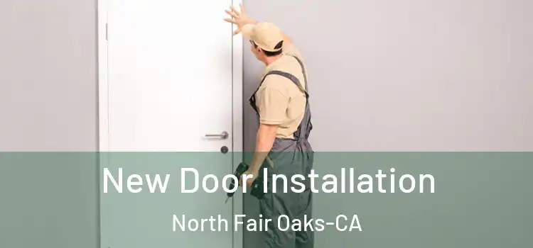 New Door Installation North Fair Oaks-CA