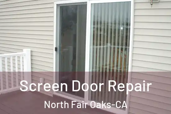 Screen Door Repair North Fair Oaks-CA
